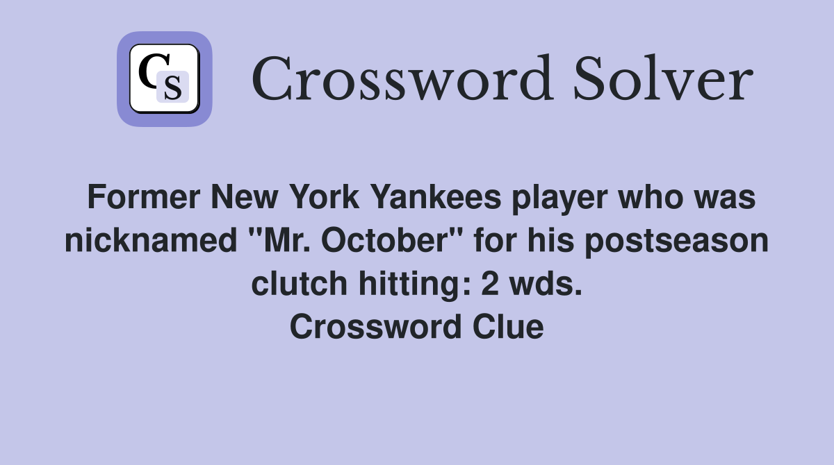 Former New York Yankees player who was nicknamed "Mr. October" for his